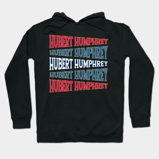 NATIONAL TEXT ART HUBERT HUMPHREY Hoodie